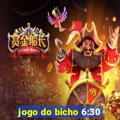 jogo do bicho 6:30